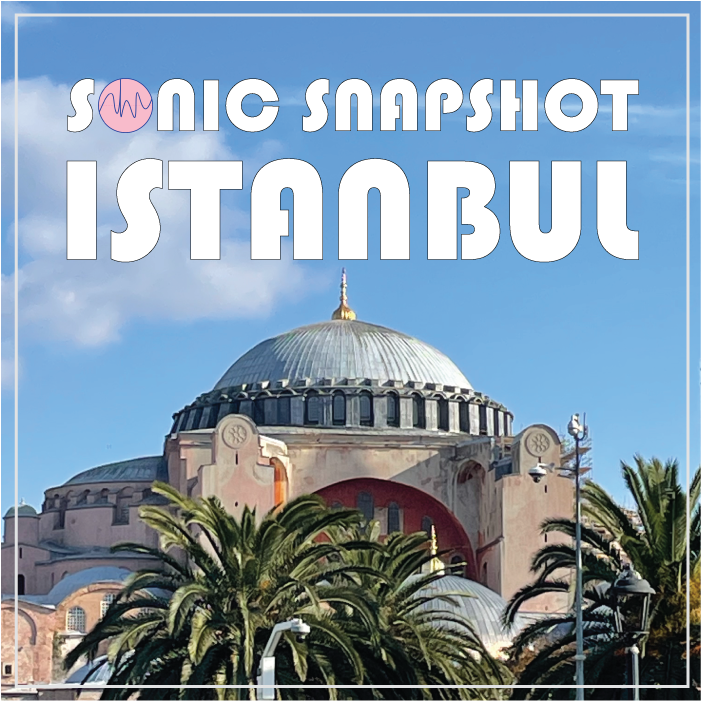 Sonic Snapshot Istanbul